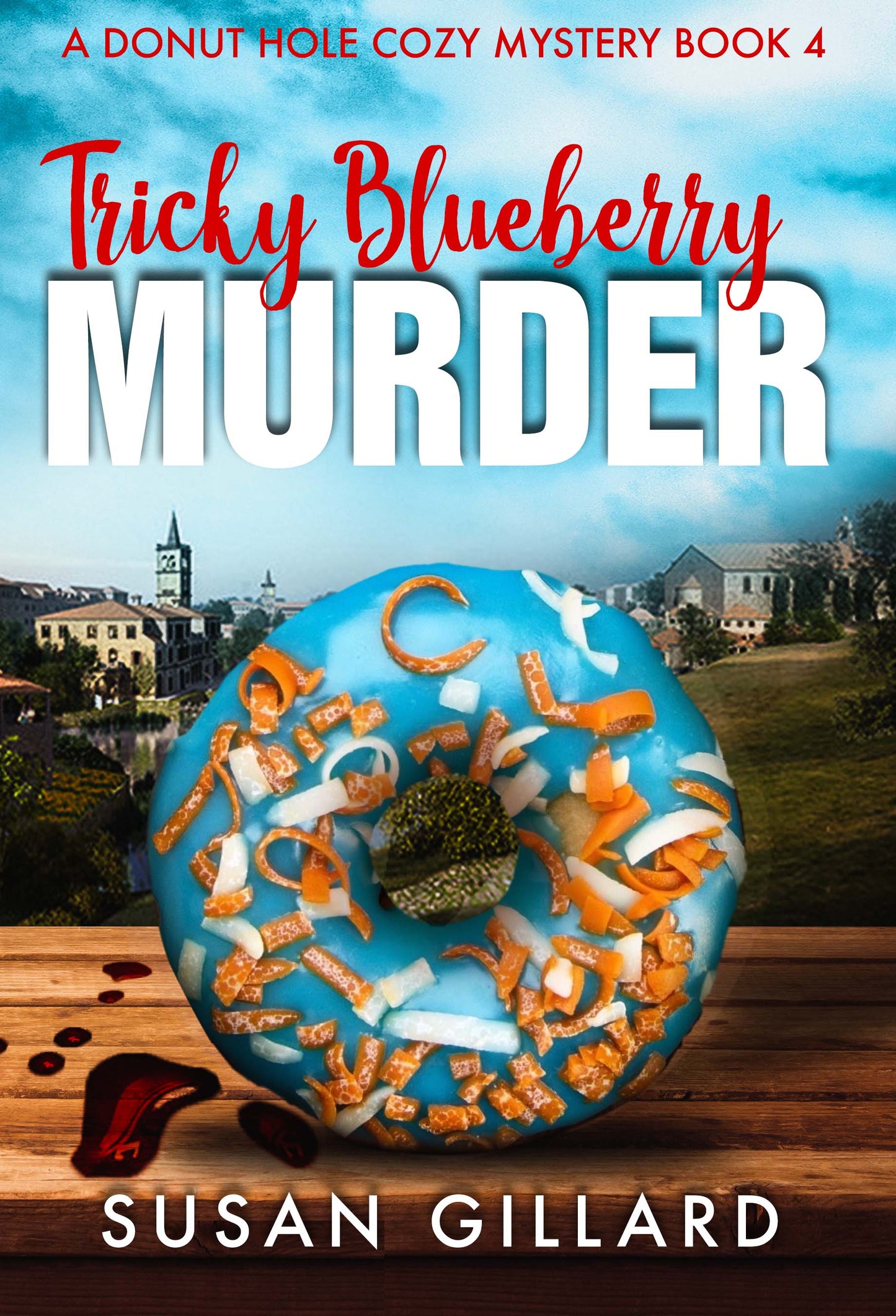 Tricky Blueberry Murder: A Donut Hole Cozy - Book 4 (A Donut Hole Cozy Mystery)